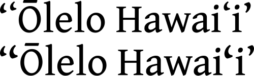»ʻŌlelo Hawaiʻi« (Hawaiian: Hawaiian language) within single quotes set in Gentium Book typeface. In the second line, the character-variant option for large apostrophe-like letters is set. The glyph of the two ʻokinas is clearly different from that of the opening quote.