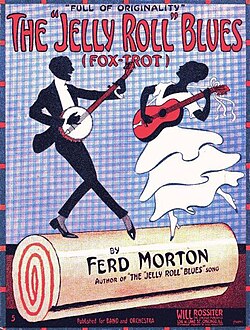 Morton claimed to have written "Jelly Roll Blues" in 1905.