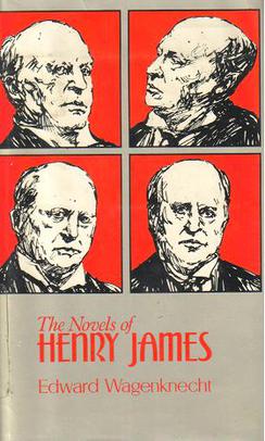 The Novels of Henry James by Edward Wagenknecht (1983)