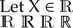 Top: "Let X ∈ ℝ"; bottom: the symbol of the set of real numbers ℝ in four different fonts