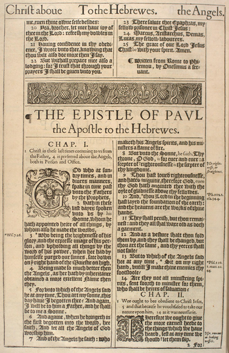 The opening of the Epistle to the Hebrews of the 1611 edition of the Authorized Version shows the original typeface. The text of the Bible (only) is in black text. Marginal notes reference variant translations and cross references to other Bible passages. Each chapter is headed by a précis of contents. There are decorative initial letters for each chapter, and a decorated headpiece to each book, but no illustrations in the text.