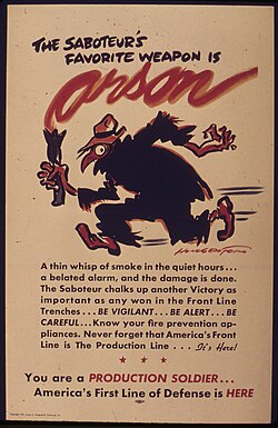 A U.S. World War II era arson poster. The image seen above was created out of fear of arson attacks during World War II. Once the war ended, Smokey Bear made his debut because fire safety was more of a concern than acts of arson.